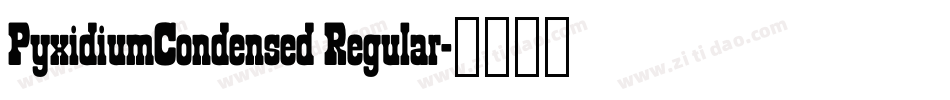 PyxidiumCondensed Regular字体转换